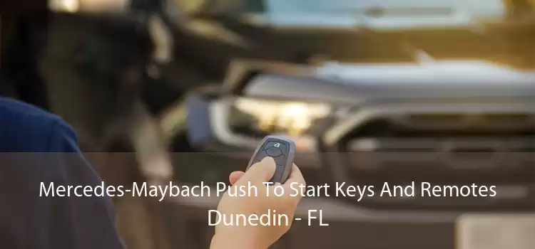 Mercedes-Maybach Push To Start Keys And Remotes Dunedin - FL