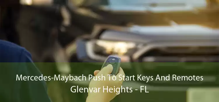 Mercedes-Maybach Push To Start Keys And Remotes Glenvar Heights - FL