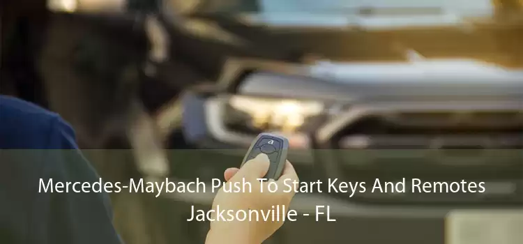 Mercedes-Maybach Push To Start Keys And Remotes Jacksonville - FL