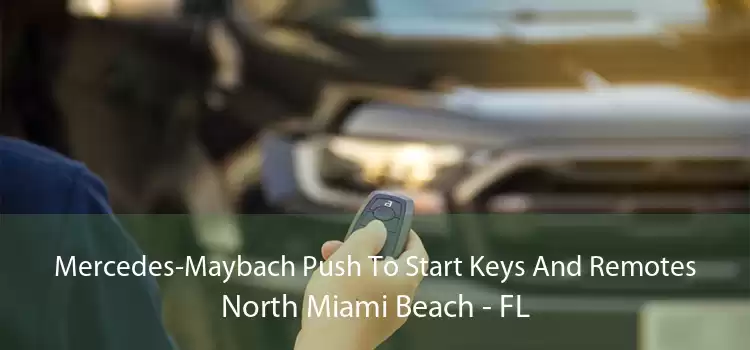 Mercedes-Maybach Push To Start Keys And Remotes North Miami Beach - FL