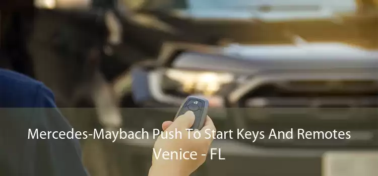 Mercedes-Maybach Push To Start Keys And Remotes Venice - FL