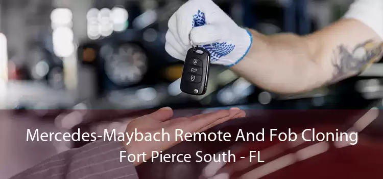 Mercedes-Maybach Remote And Fob Cloning Fort Pierce South - FL
