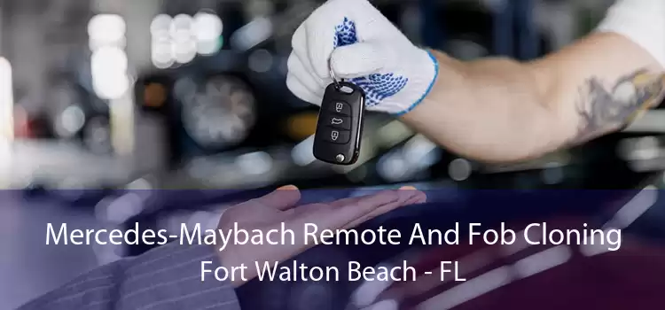 Mercedes-Maybach Remote And Fob Cloning Fort Walton Beach - FL