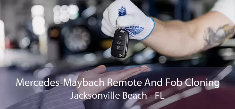 Mercedes-Maybach Remote And Fob Cloning Jacksonville Beach - FL