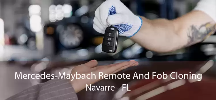 Mercedes-Maybach Remote And Fob Cloning Navarre - FL