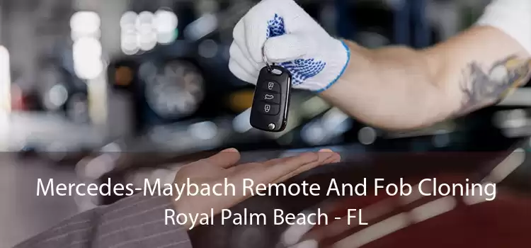Mercedes-Maybach Remote And Fob Cloning Royal Palm Beach - FL