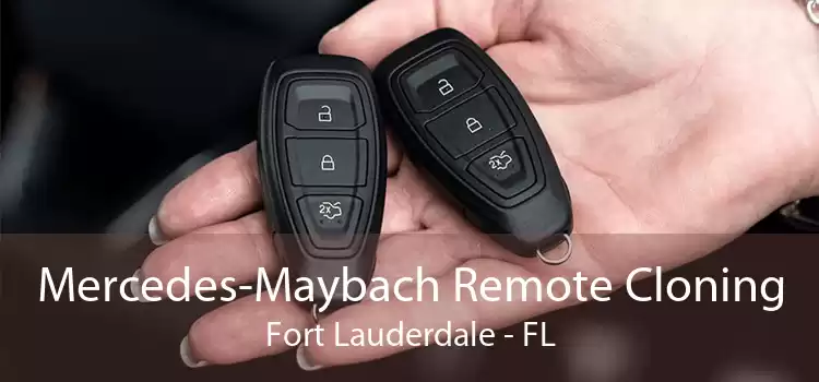 Mercedes-Maybach Remote Cloning Fort Lauderdale - FL