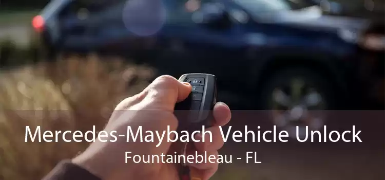 Mercedes-Maybach Vehicle Unlock Fountainebleau - FL