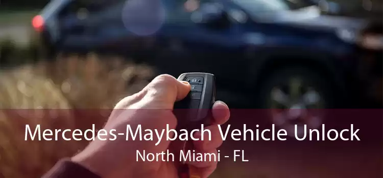 Mercedes-Maybach Vehicle Unlock North Miami - FL