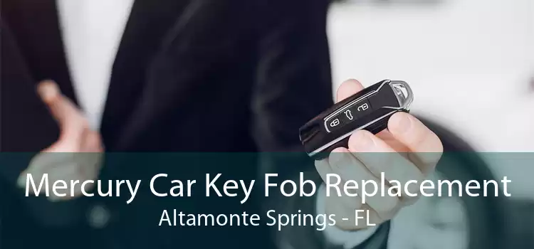 Mercury Car Key Fob Replacement Altamonte Springs - FL