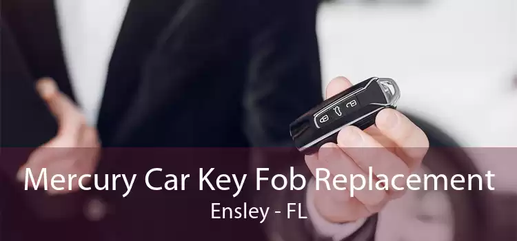 Mercury Car Key Fob Replacement Ensley - FL