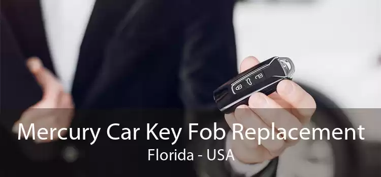 Mercury Car Key Fob Replacement Florida - USA