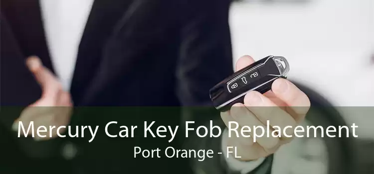 Mercury Car Key Fob Replacement Port Orange - FL
