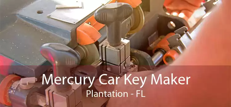 Mercury Car Key Maker Plantation - FL