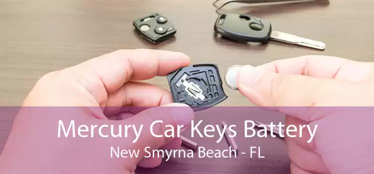 Mercury Car Keys Battery New Smyrna Beach - FL