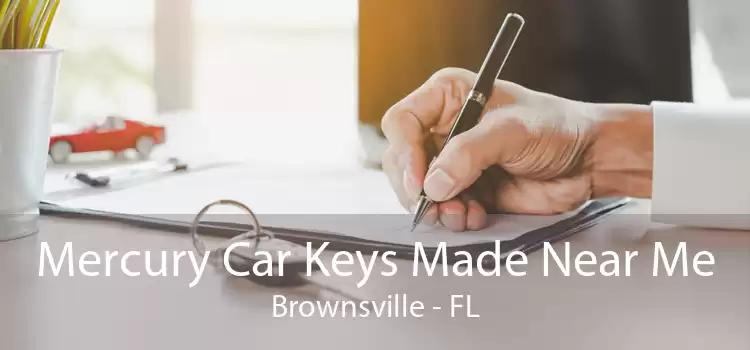 Mercury Car Keys Made Near Me Brownsville - FL