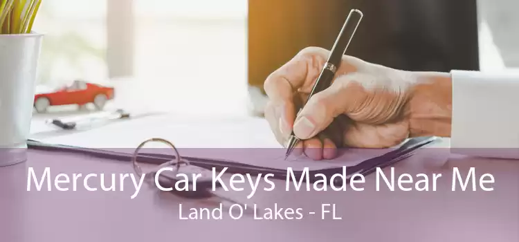 Mercury Car Keys Made Near Me Land O' Lakes - FL