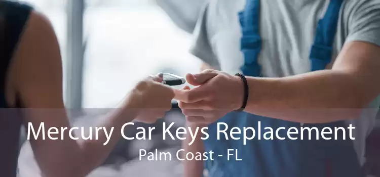 Mercury Car Keys Replacement Palm Coast - FL