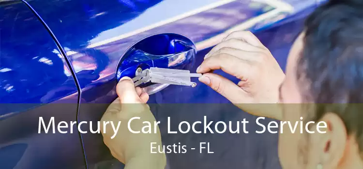 Mercury Car Lockout Service Eustis - FL