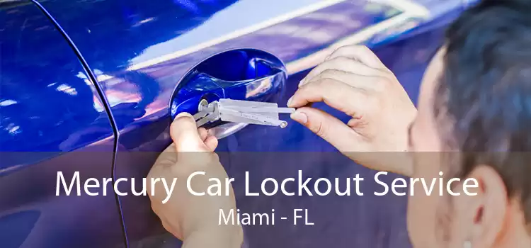 Mercury Car Lockout Service Miami - FL