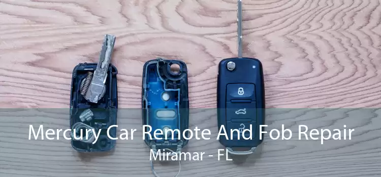 Mercury Car Remote And Fob Repair Miramar - FL