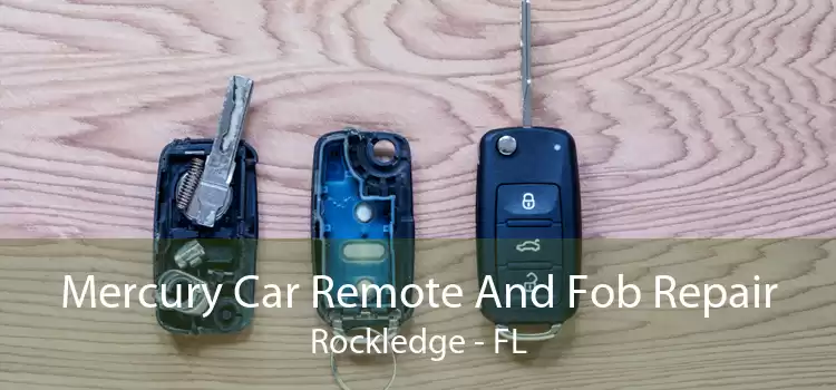 Mercury Car Remote And Fob Repair Rockledge - FL
