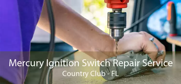 Mercury Ignition Switch Repair Service Country Club - FL