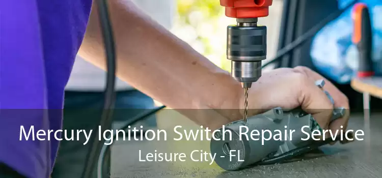 Mercury Ignition Switch Repair Service Leisure City - FL