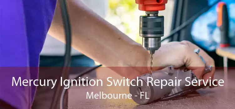 Mercury Ignition Switch Repair Service Melbourne - FL