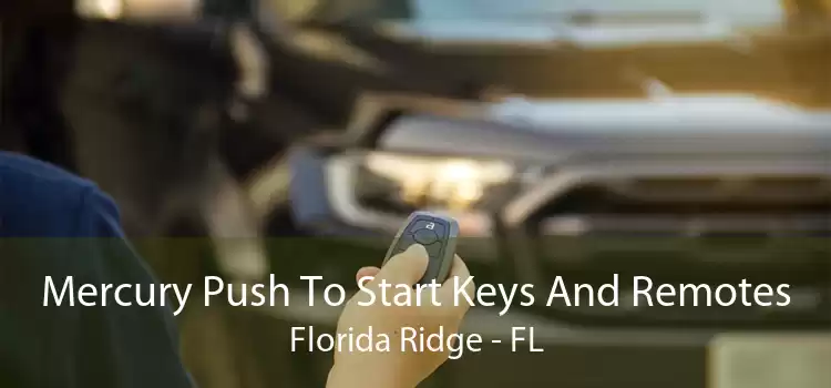 Mercury Push To Start Keys And Remotes Florida Ridge - FL