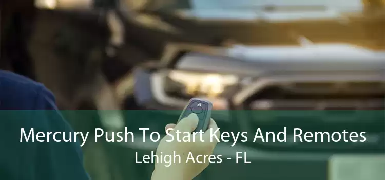 Mercury Push To Start Keys And Remotes Lehigh Acres - FL