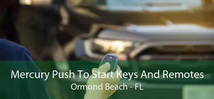 Mercury Push To Start Keys And Remotes Ormond Beach - FL