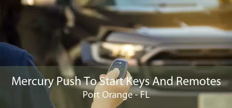 Mercury Push To Start Keys And Remotes Port Orange - FL
