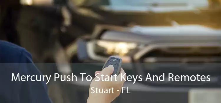 Mercury Push To Start Keys And Remotes Stuart - FL