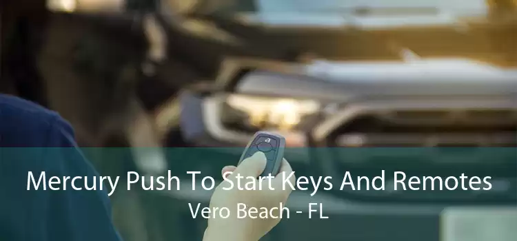 Mercury Push To Start Keys And Remotes Vero Beach - FL