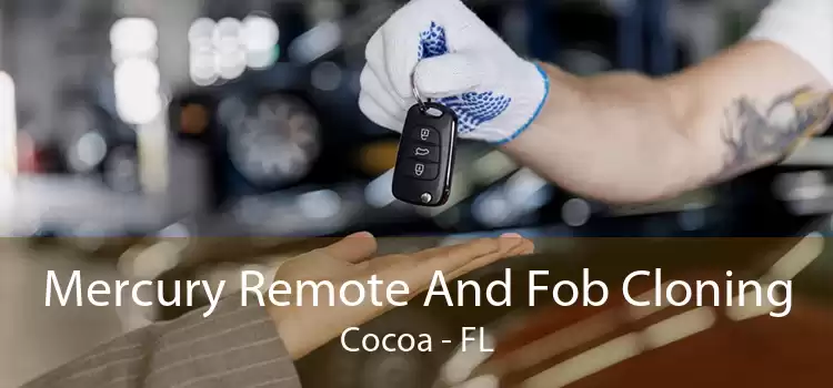 Mercury Remote And Fob Cloning Cocoa - FL