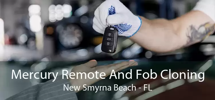 Mercury Remote And Fob Cloning New Smyrna Beach - FL