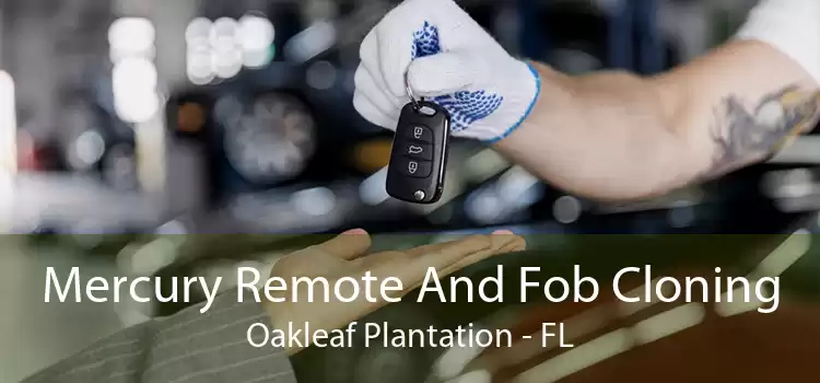 Mercury Remote And Fob Cloning Oakleaf Plantation - FL
