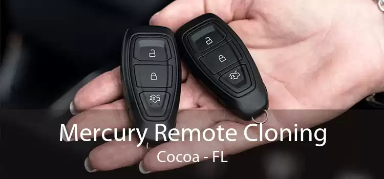 Mercury Remote Cloning Cocoa - FL