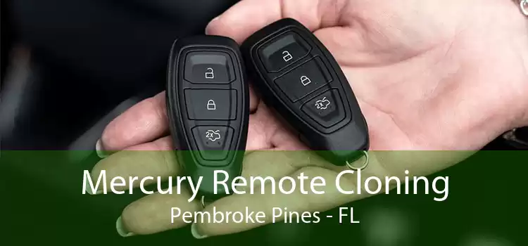 Mercury Remote Cloning Pembroke Pines - FL