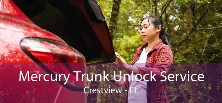 Mercury Trunk Unlock Service Crestview - FL