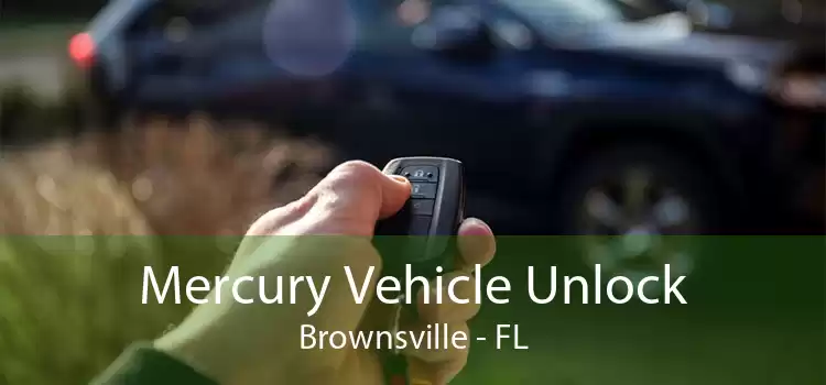 Mercury Vehicle Unlock Brownsville - FL