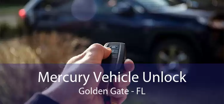 Mercury Vehicle Unlock Golden Gate - FL