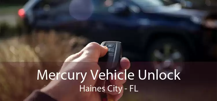 Mercury Vehicle Unlock Haines City - FL