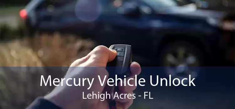 Mercury Vehicle Unlock Lehigh Acres - FL