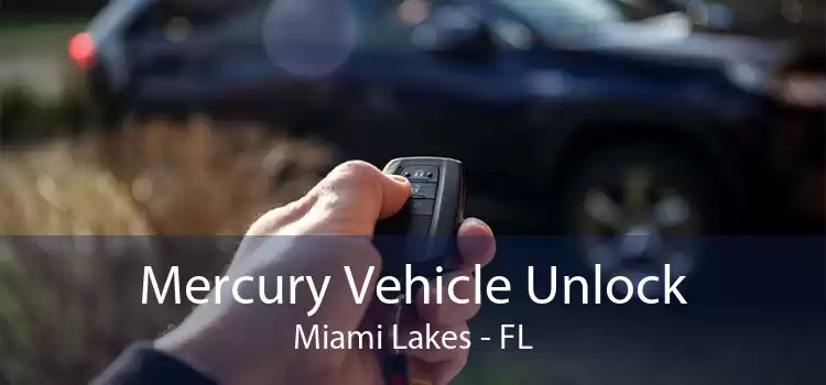 Mercury Vehicle Unlock Miami Lakes - FL