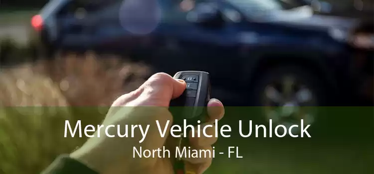 Mercury Vehicle Unlock North Miami - FL