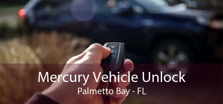 Mercury Vehicle Unlock Palmetto Bay - FL