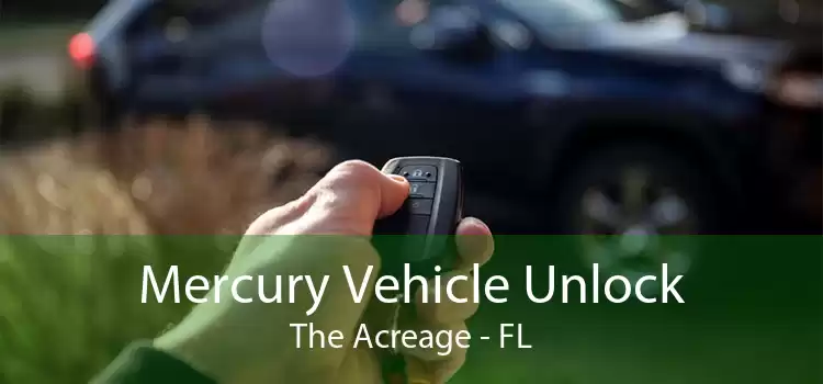 Mercury Vehicle Unlock The Acreage - FL