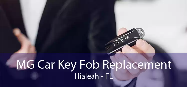 MG Car Key Fob Replacement Hialeah - FL